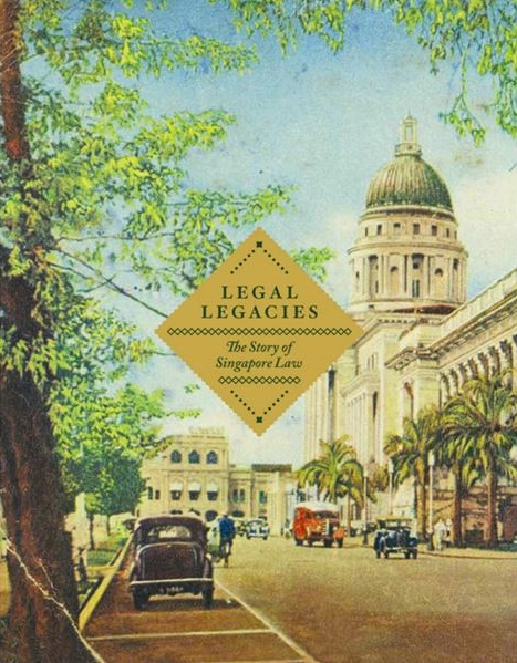 Legal Legacies: The Story of Singapore Law