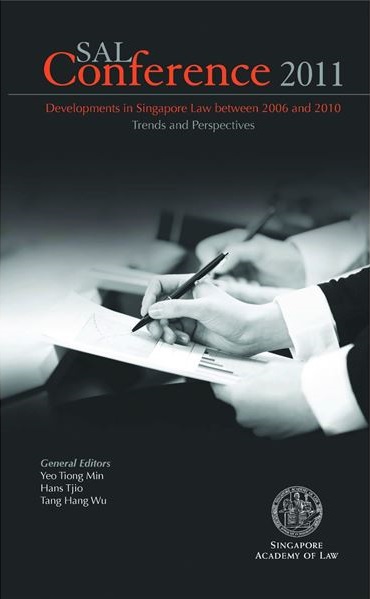 SAL Conference 2011: Developments in Singapore Law between 2006 and 2010 – Trends and Perspectives