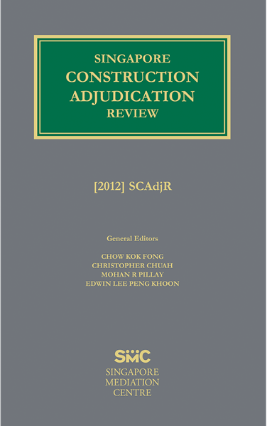 Singapore Construction Adjudication Review [2012]