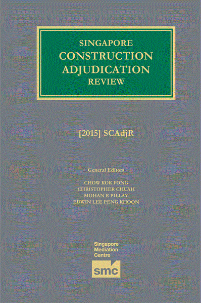 Singapore Construction Adjudication Review [2015]