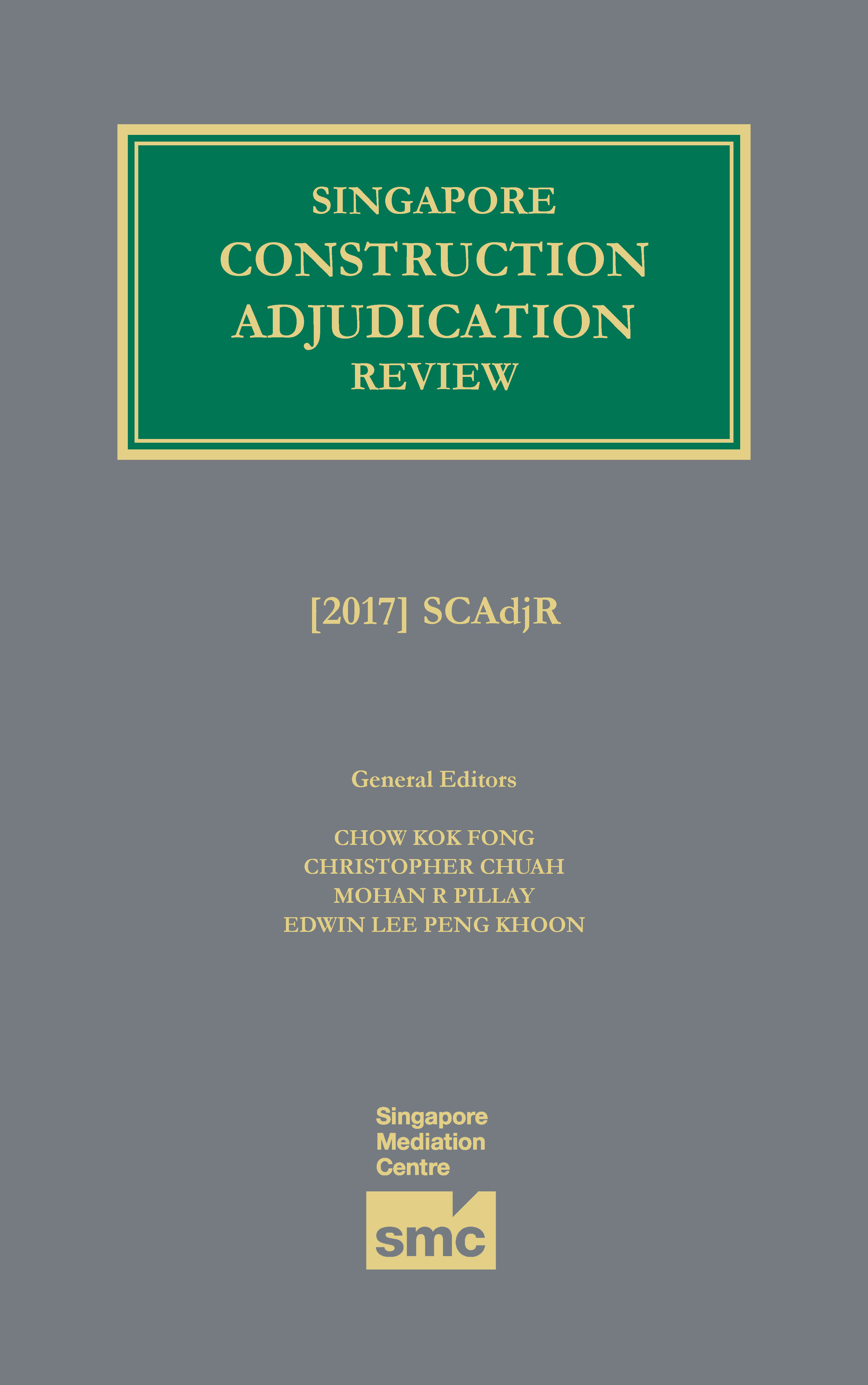 Singapore Construction Adjudication Review [2017]