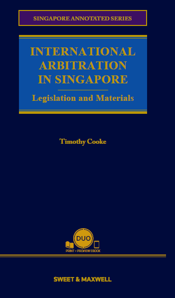 International Arbitration in Singapore legislation and materials (DUO)